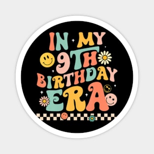 In My 9th Birthday Era Kids years old Birthday Boy Girl Magnet